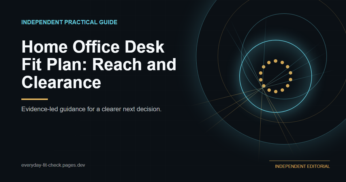 Home Office Desk Fit Plan: Reach and Clearance
